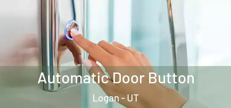 Automatic Door Button Logan - UT