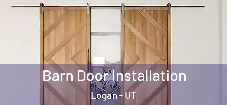 Barn Door Installation Logan - UT