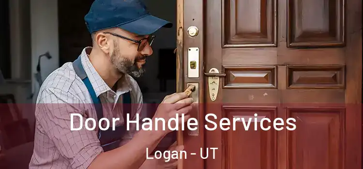 Door Handle Services Logan - UT