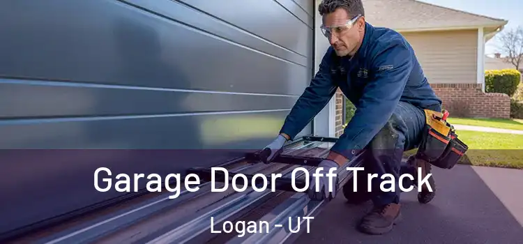  Garage Door Off Track Logan - UT