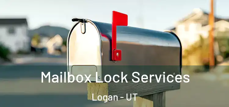 Mailbox Lock Services Logan - UT