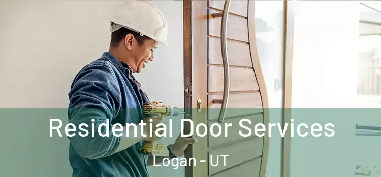 Residential Door Services Logan - UT