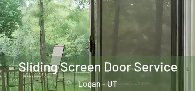 Sliding Screen Door Service Logan - UT